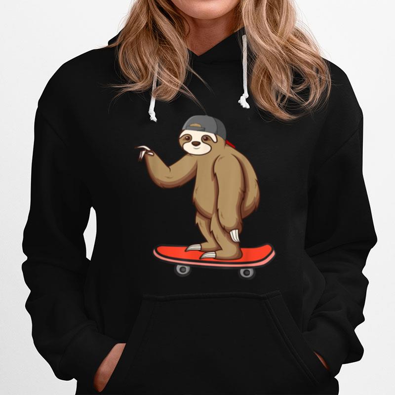 Cute Cool Sloth Skating Well Get There When We Get There Hoodie