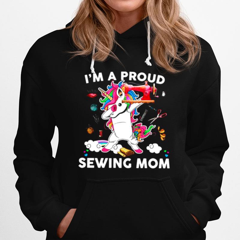 Dabbing Unicorn Im A Proud Sewing Mom Hoodie