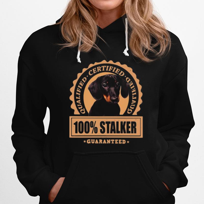 Dachshund Dog Qualified Certified 100 Stalker Guaranteed Hoodie