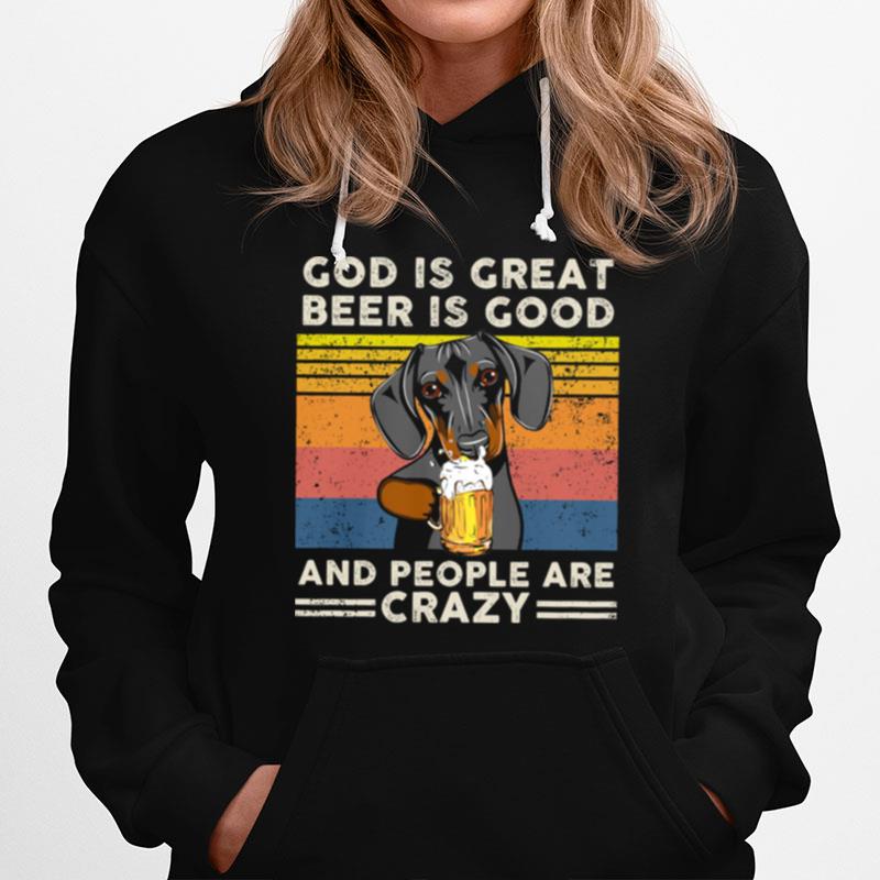 Dachshund God Is Great Beer Is Good And People Are Crazy Vintage Retro Hoodie