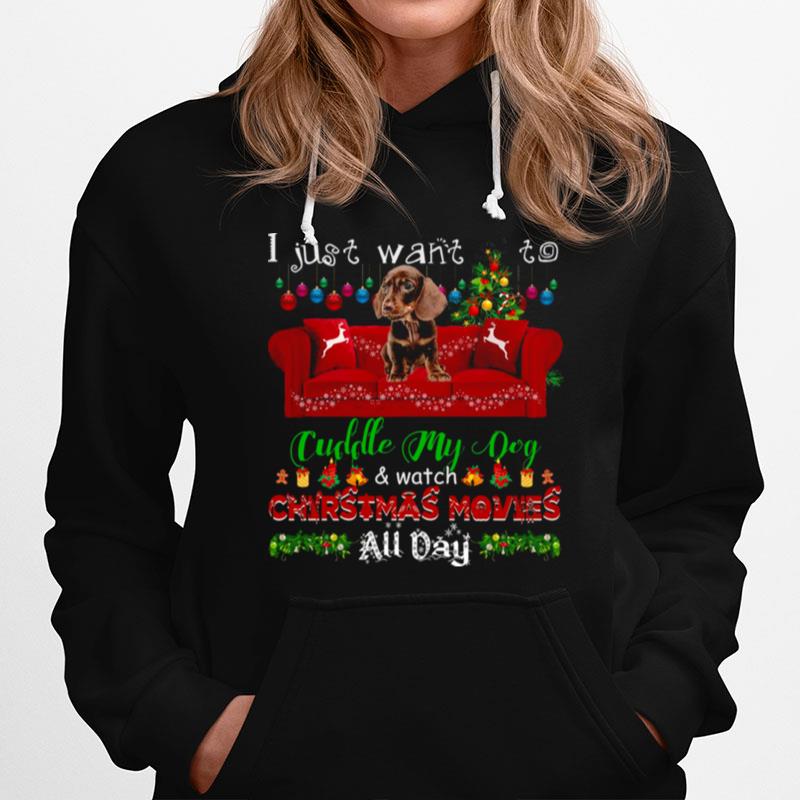 Dachshund I Just Want To Cuddle My Dog Watch Christmas Movies All Day Hoodie