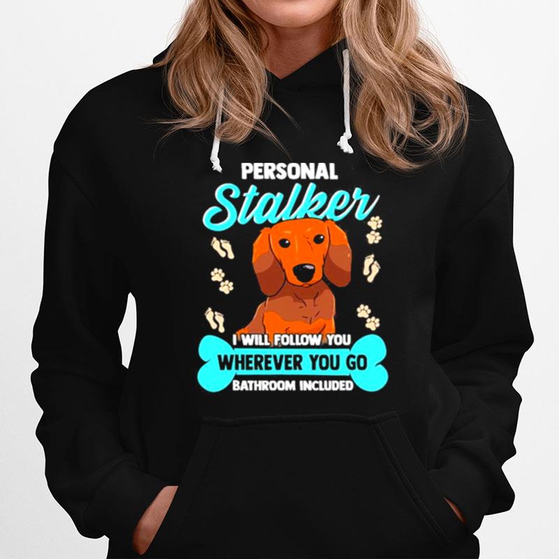 Dachshund S Funny Wiener Doxie Stalker Dog Hoodie