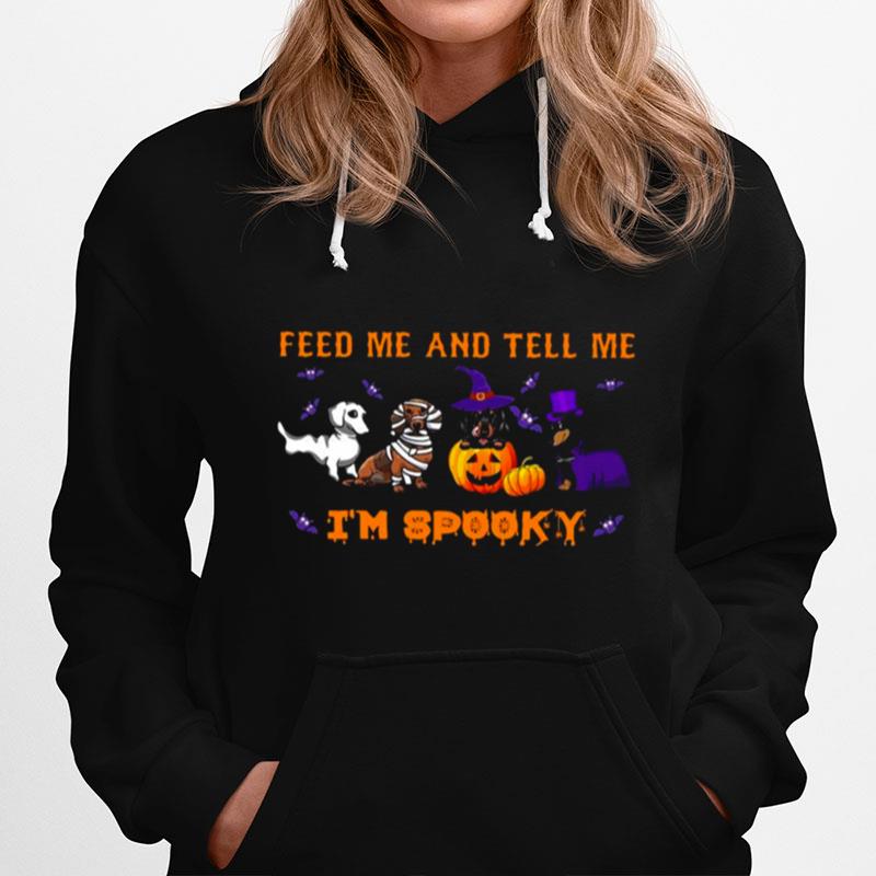 Dachshunds Feed Me And Tell Me Im Spooky Halloween Hoodie