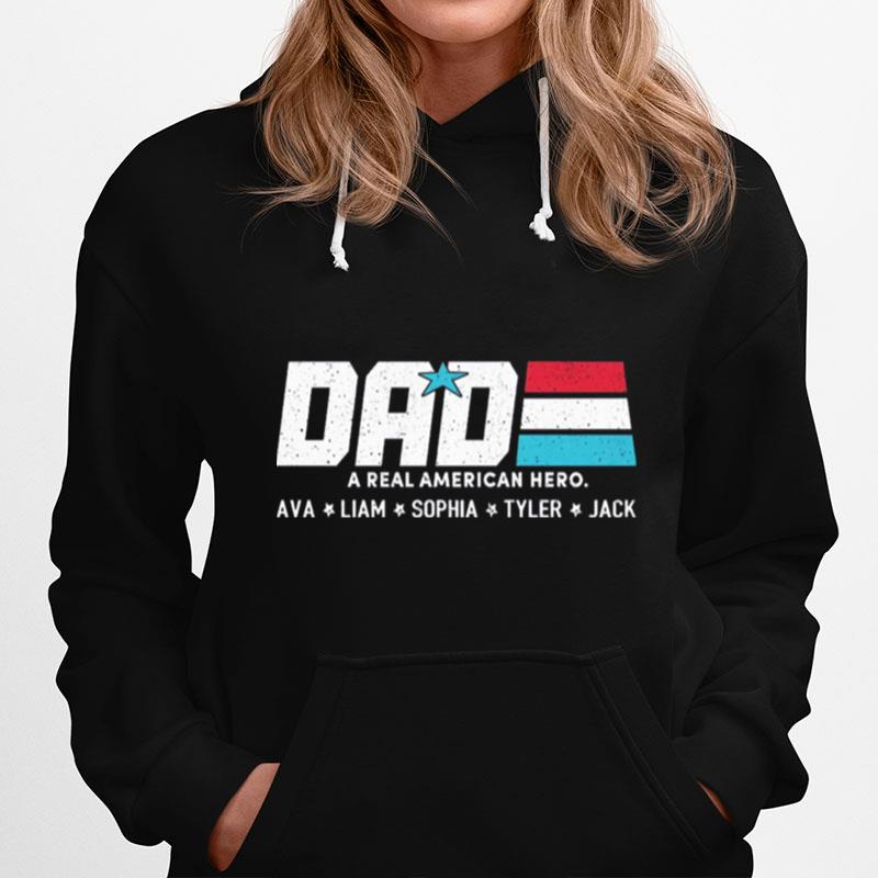 Dad A Real American Hero Ava Liam Sophia Tyler Jack Hoodie