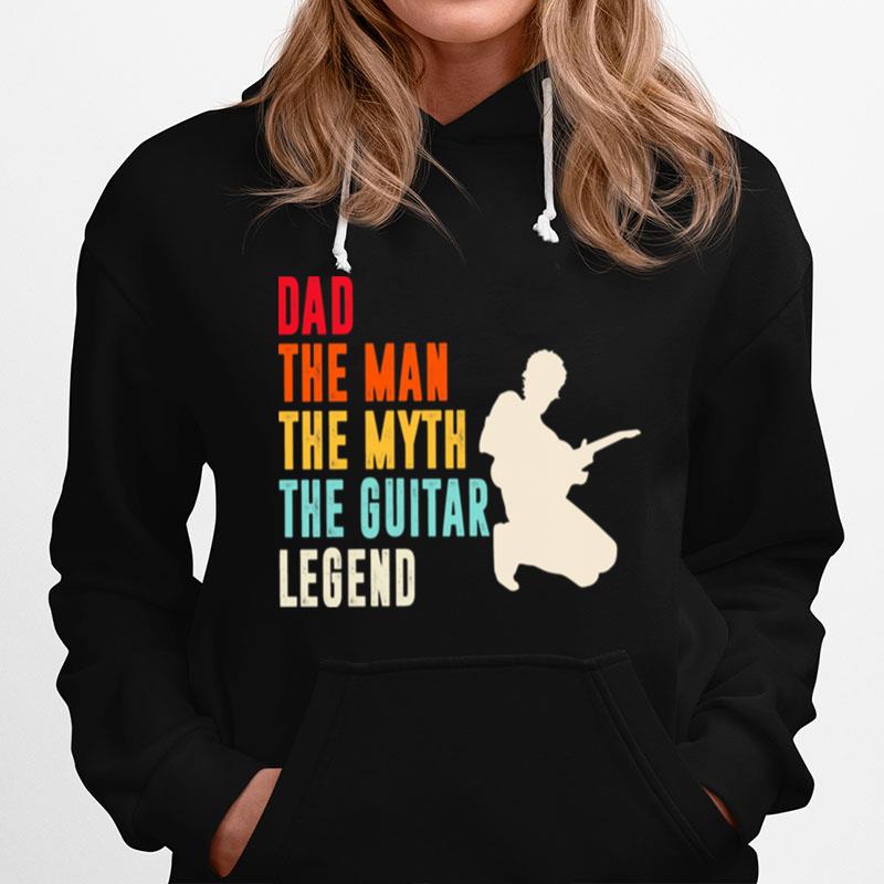 Dad The Man The Myth The Guitar Legend Hoodie