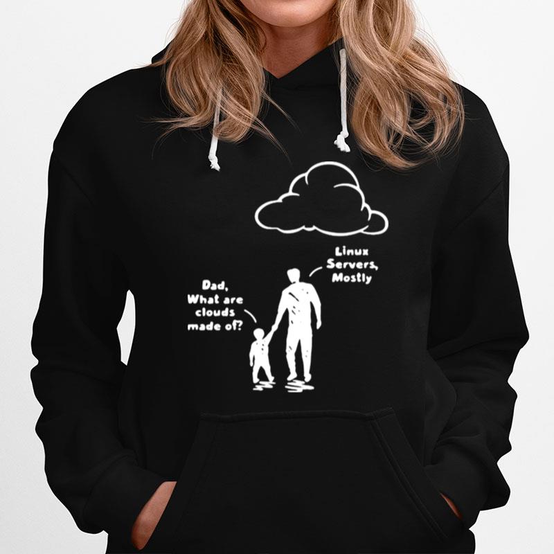 Dad What Are Clouds Made Of Dad Hoodie