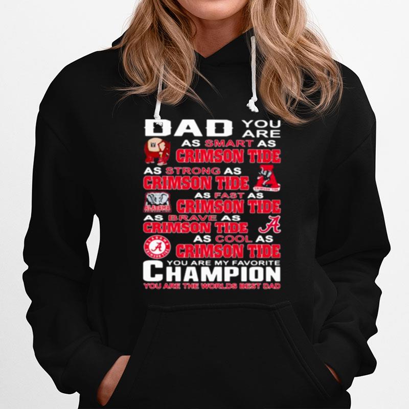Dad You Are As Smart As Crimson Tide As Strong As Crimson Tide As Fast As Crimson Tide You Are My Favorite Champion Hoodie