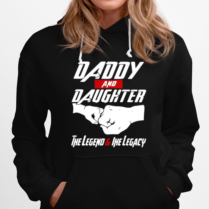 Daddy And Daughter The Legend And The Legacy Hoodie