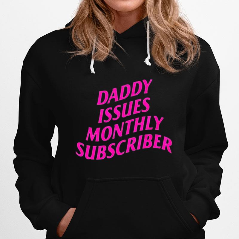 Daddy Issues Monthly Subscriber Baby Hoodie