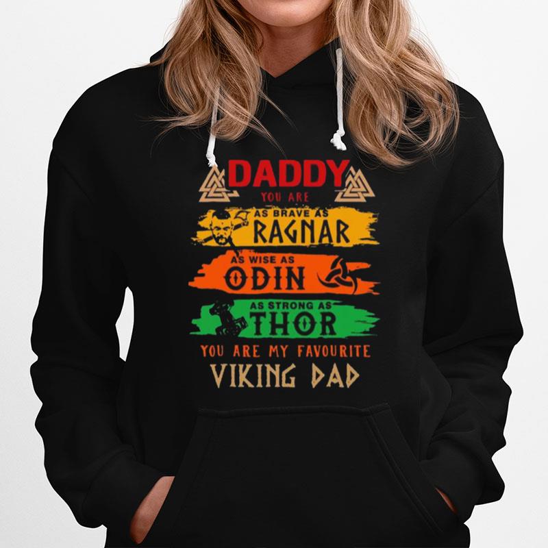 Daddy You Are As Brave As Ragnar As Wise As Odin Hoodie