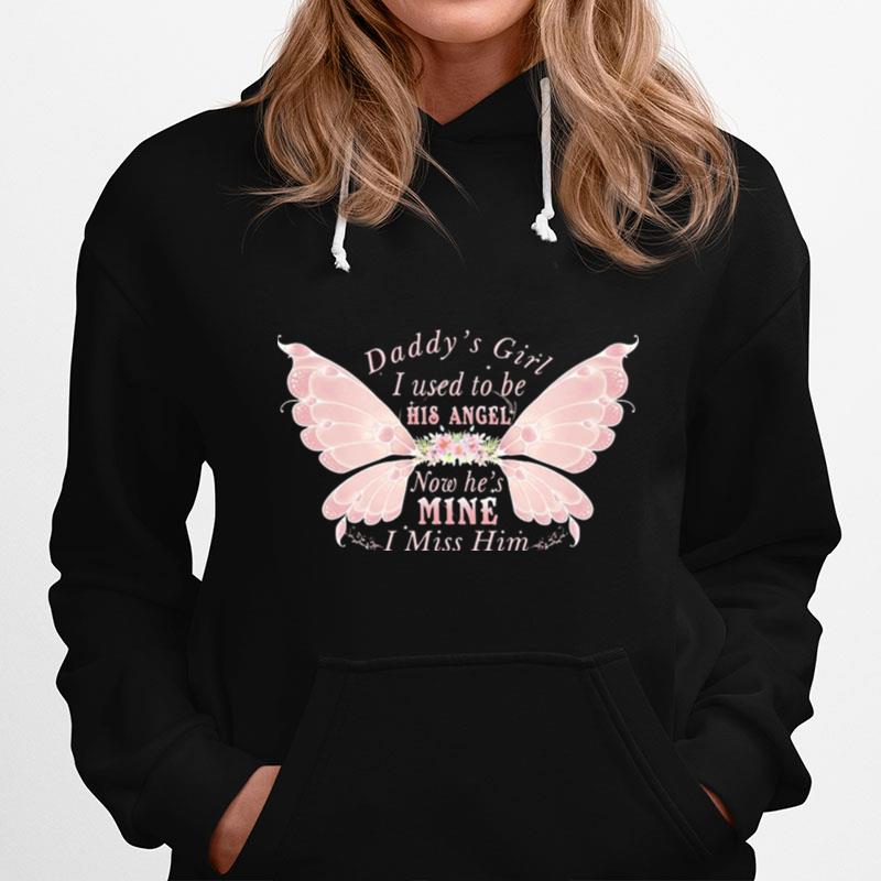 Daddys Girl I Used To Be His Angel Now Hes Mine I Miss Him Angel Wing Hoodie