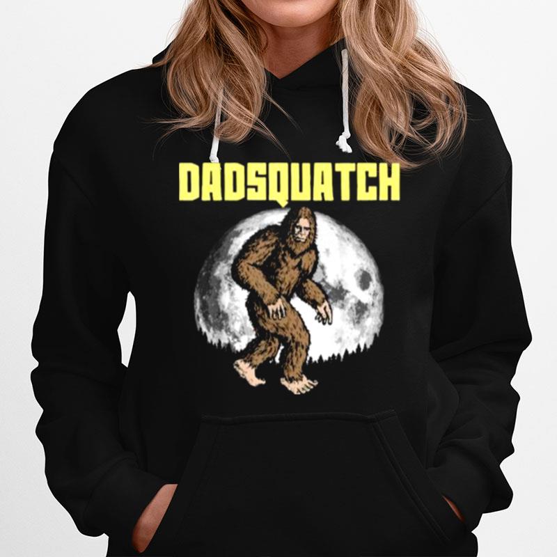 Dadsquatch Bigfoot Sasquatch Dad Fathers Day Moon Hoodie