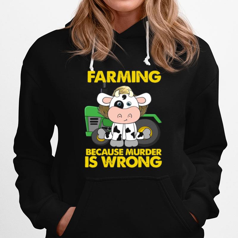 Dairy Cows Farming Because Murder Is Wrong Hoodie