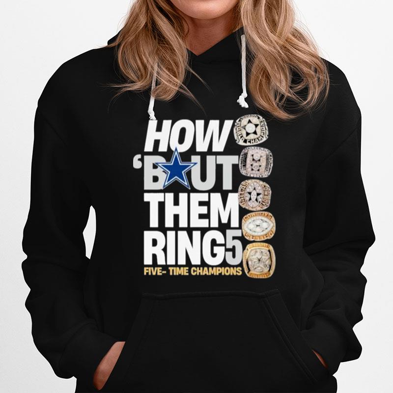 Dallas Cowboys How Bout Them Ring Five Time Champions Hoodie