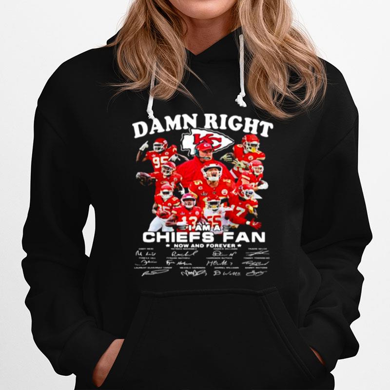 Damn Right I Am A Chiefs Fan Now And Forever Star Hoodie