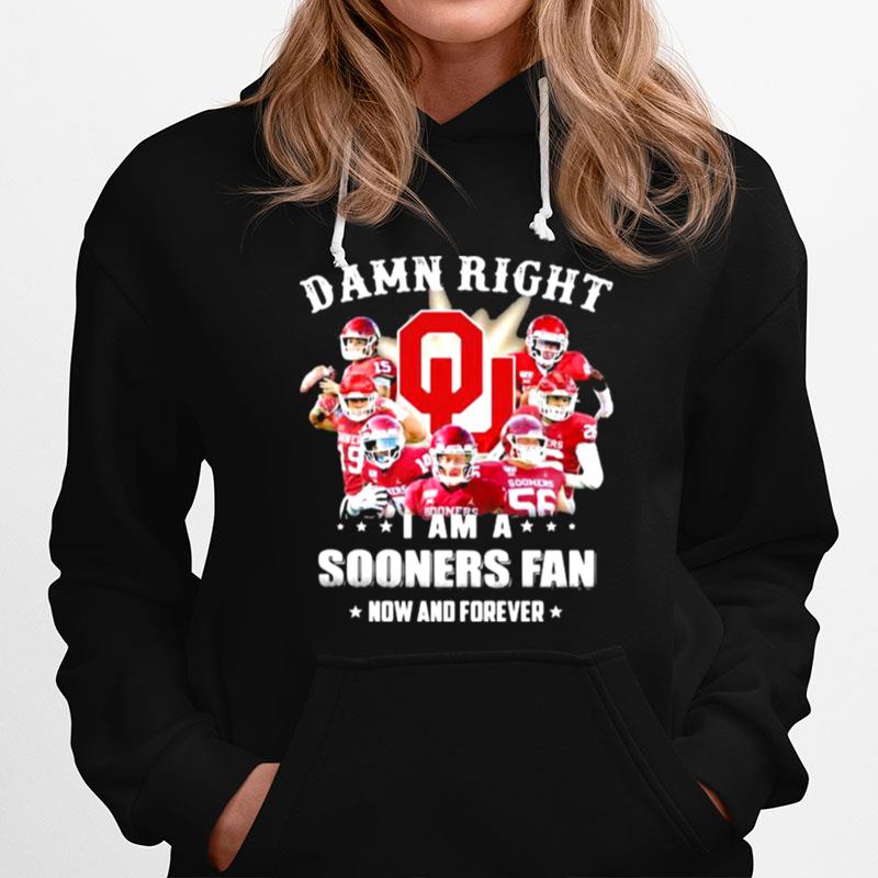 Damn Right I Am Sooners Fan Now And Forever Logo Football Hoodie