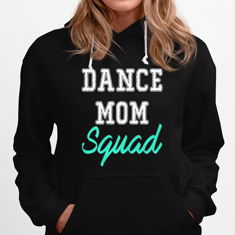 Dance Mom Squad Cool Mothers Day Hoodie