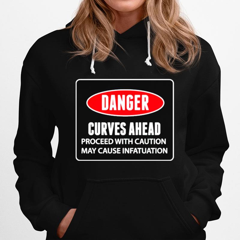 Danger Curves Ahead Proceed With Caution T-Shirt