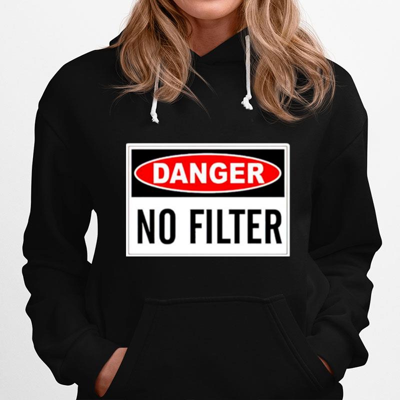 Danger No Filter Hoodie