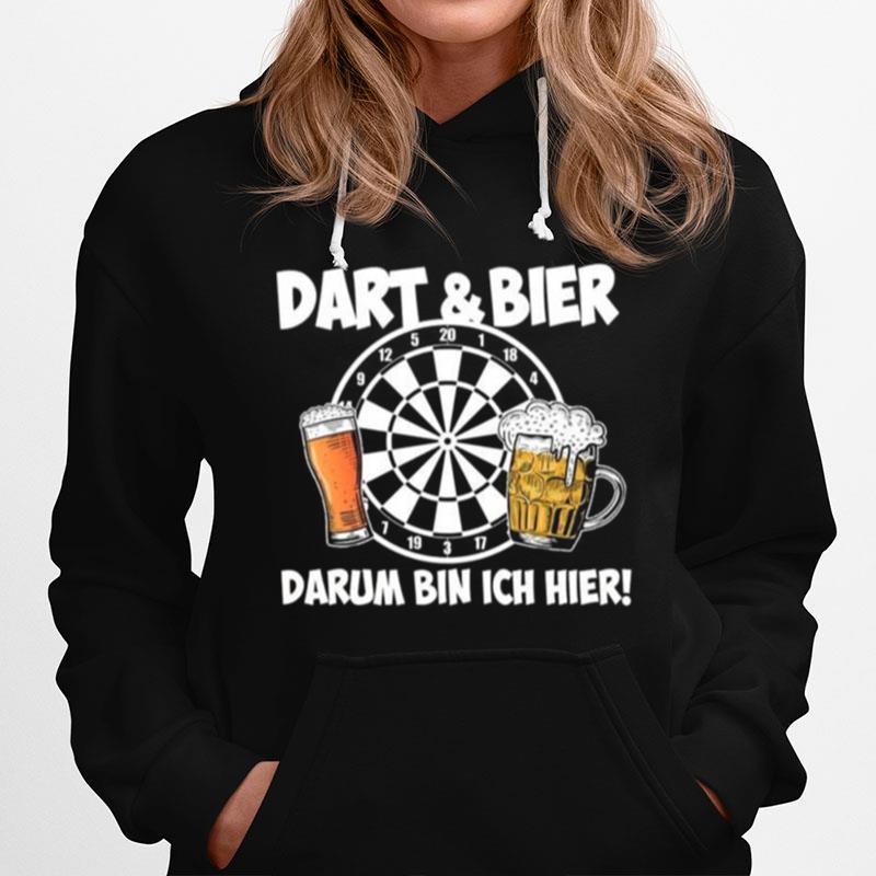 Dart And Bier Darum Bin Ich Hier Hoodie