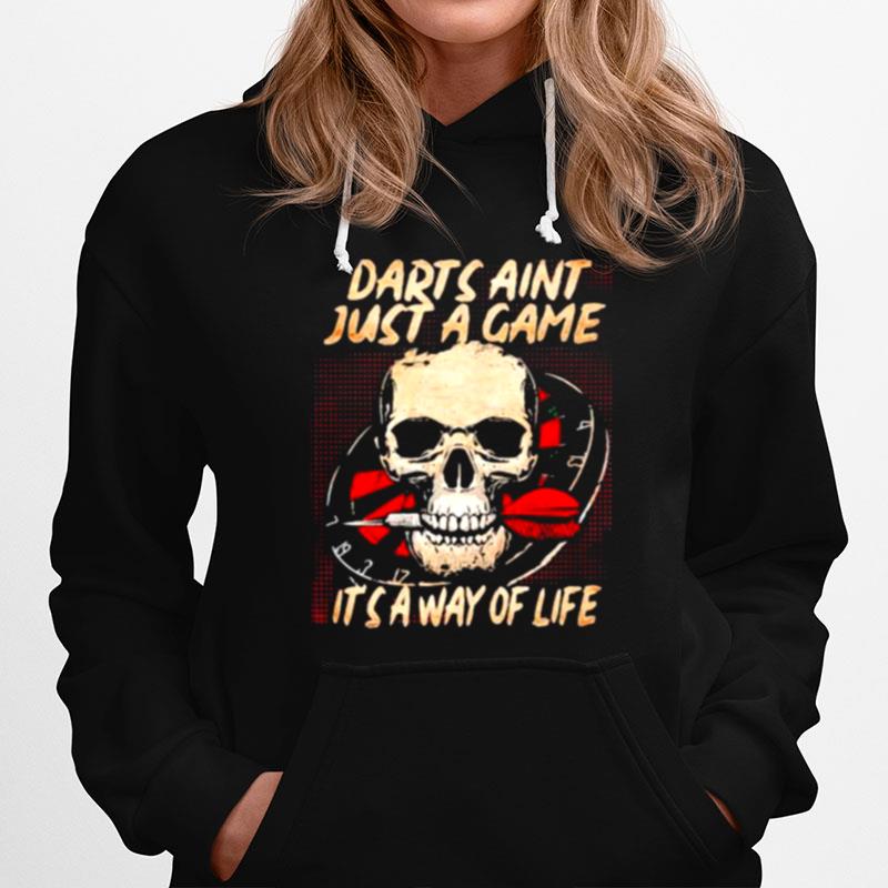 Darts Aint Just A Game Its A Way Of Life Skull Hoodie