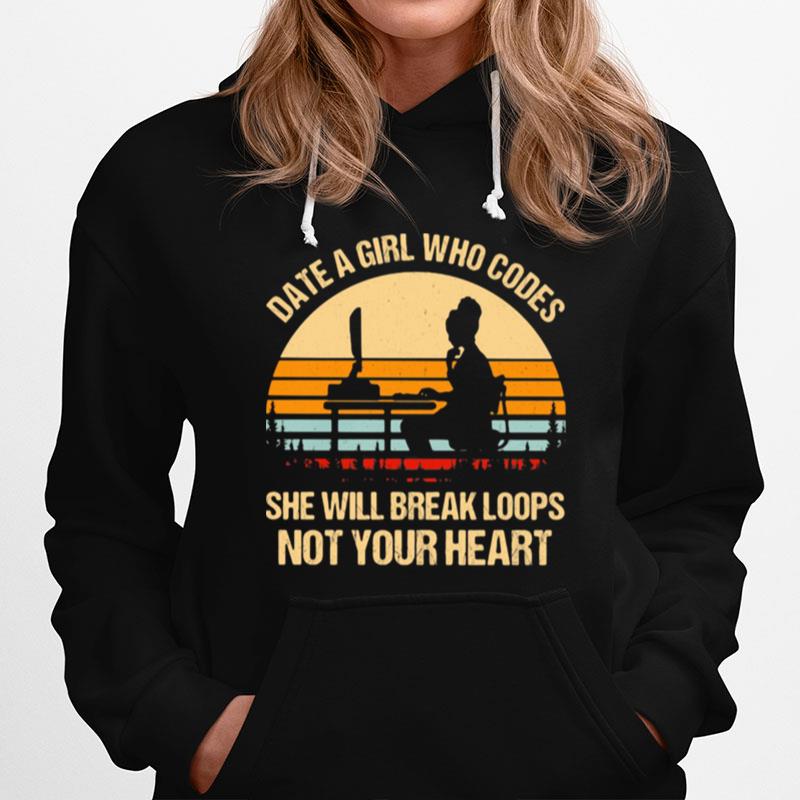 Date A Girl Who Codes She Will Break Loops Not Your Heart Vintage Sunset Hoodie