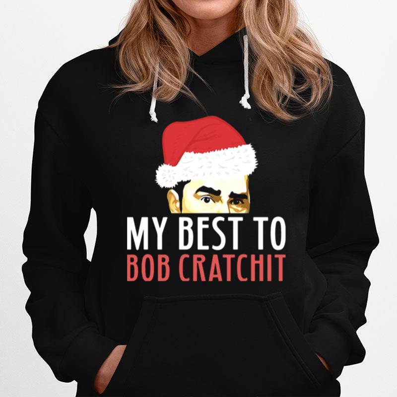 David Rose Santa My Best To Bob Cratchit Christmas Hoodie