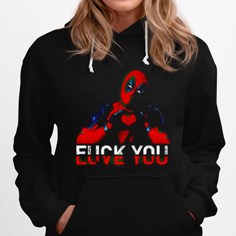 Deadpool Fuck You And Love You Hoodie
