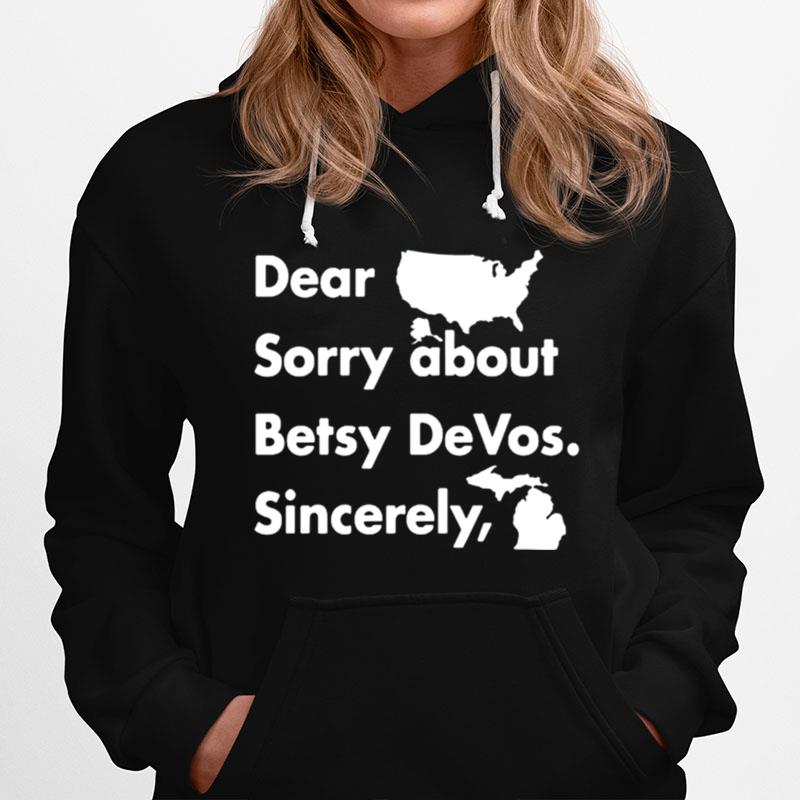 Dear America Sorry About Betsy Devos Sincerely Hoodie