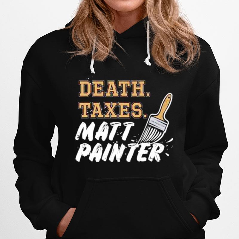 Death Taxes Matt Painter Hoodie