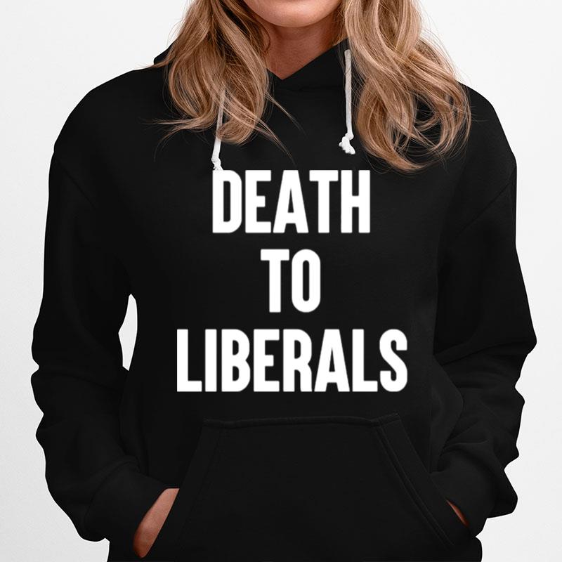 Death To Liberals Hoodie