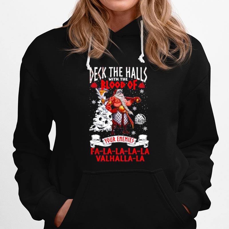 Deck The Halls With The Blood Of Your Enemies La La La La La Vahalla La Hoodie