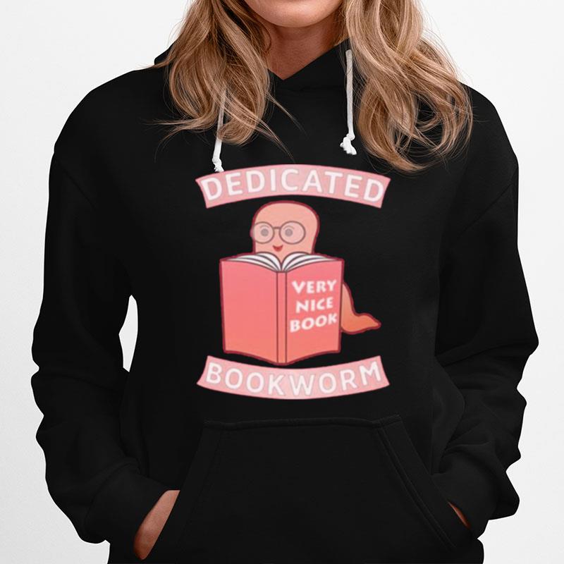 Dedicated Bookworm Very Nice Book Hoodie