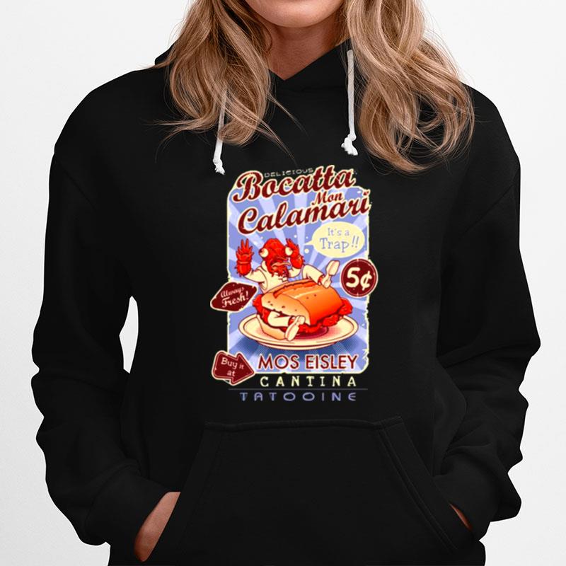 Delicious Bocatta Mon Calamari Mos Eisley Alien Cantina Hoodie