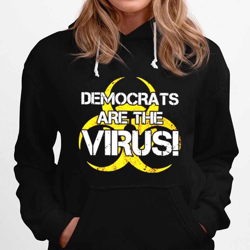 Democrats Are The Virus Hoodie