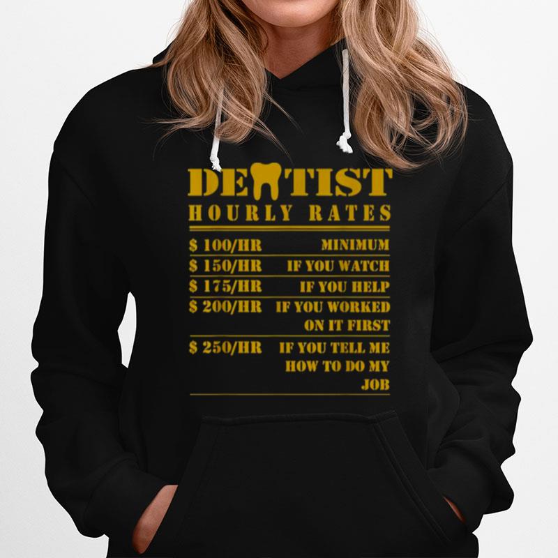 Dentist Hourly Rates Funny Dental Hygienist Hoodie