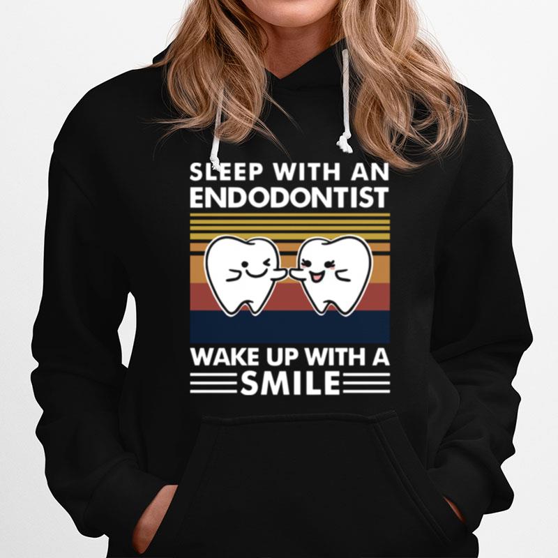 Dentist Sleep With An Endodontist Wake Up With A Smile Vintage Hoodie