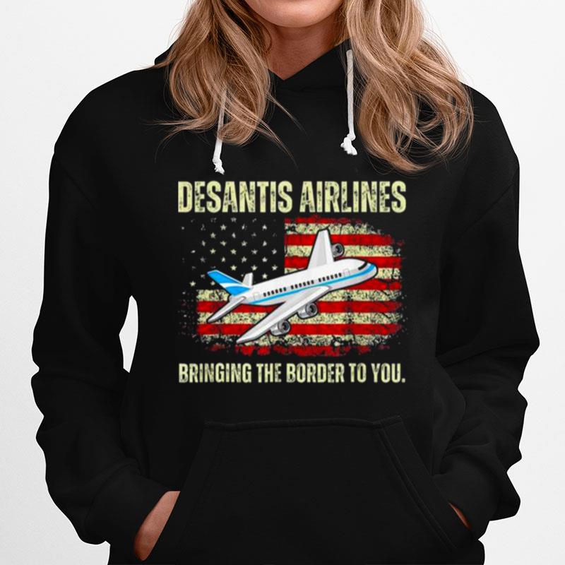 Desantis Airlines Bringing The Border To You American Flag Hoodie