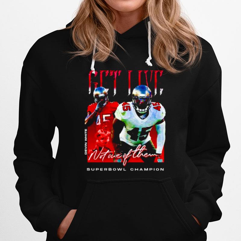 Devin White Get Live Not One Of Them Superbowl Champion Hoodie