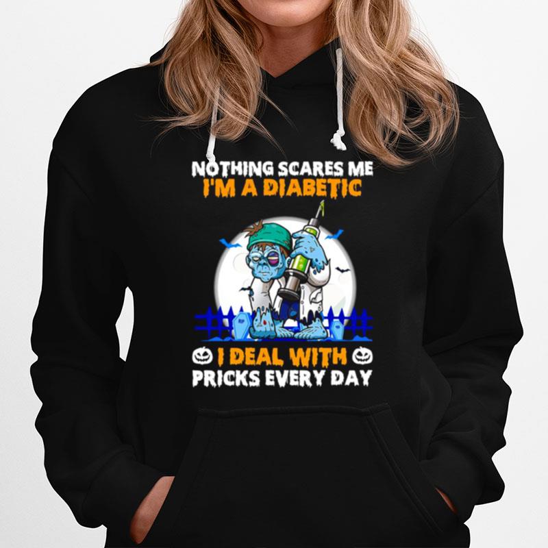 Diabetes Zombie Nothings Scares Me Im A Diabetic I Deal With Pricks Every Day T-Shirt