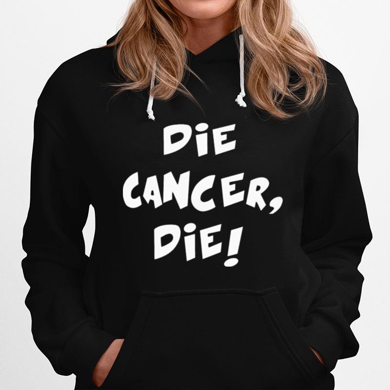 Die Cancer Die Hoodie