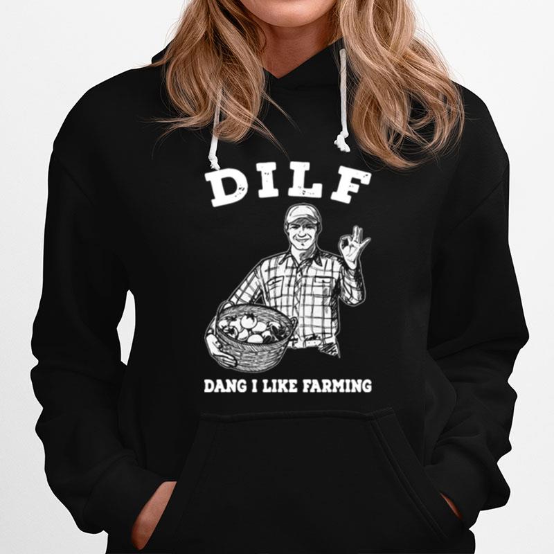 Dilf Dang I Like Farming Hoodie