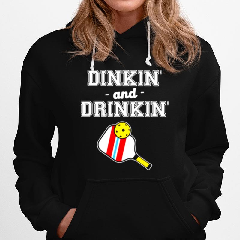 Dinkin And Drinking Pickleball Hoodie