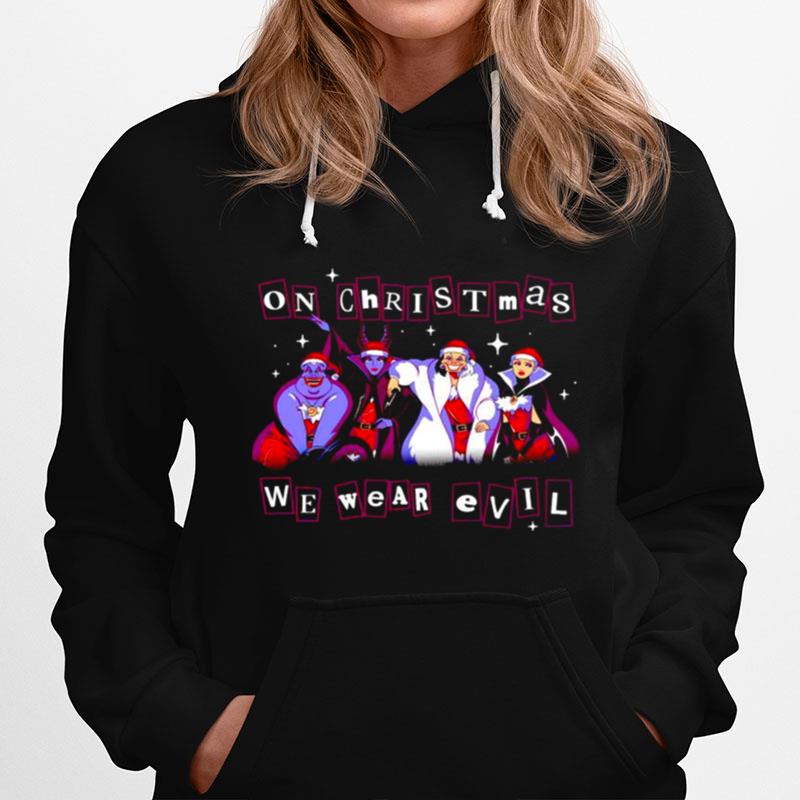 Disney Villain On Christmas We Wear Evil Hoodie