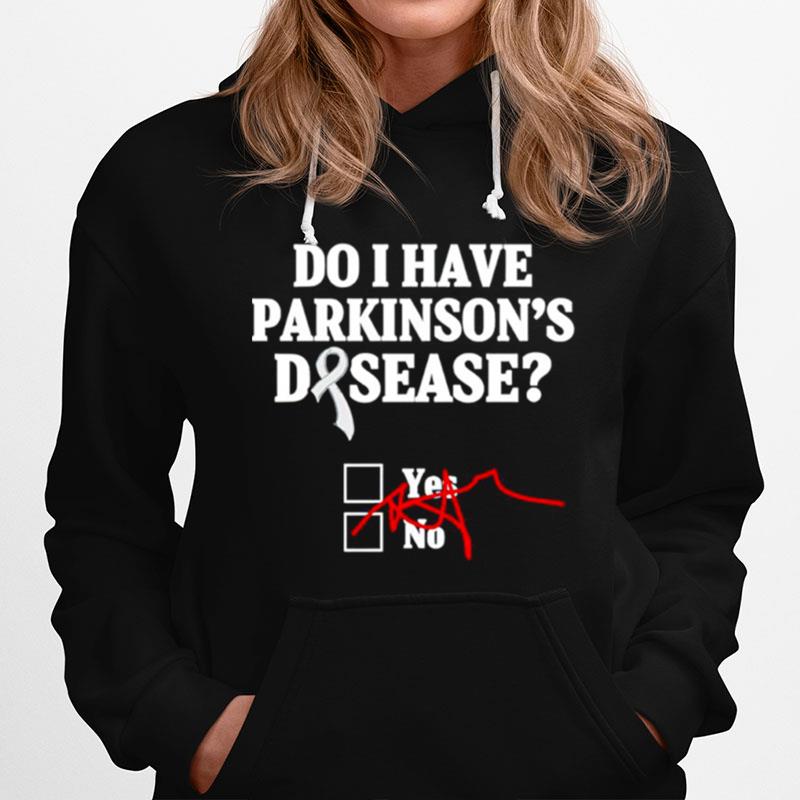 Do I Have Parkinsons Disease Hoodie