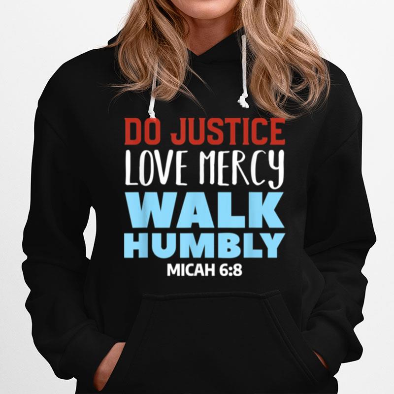 Do Justice Love Mercy Walk Humbly Christian Bible Verse Hoodie