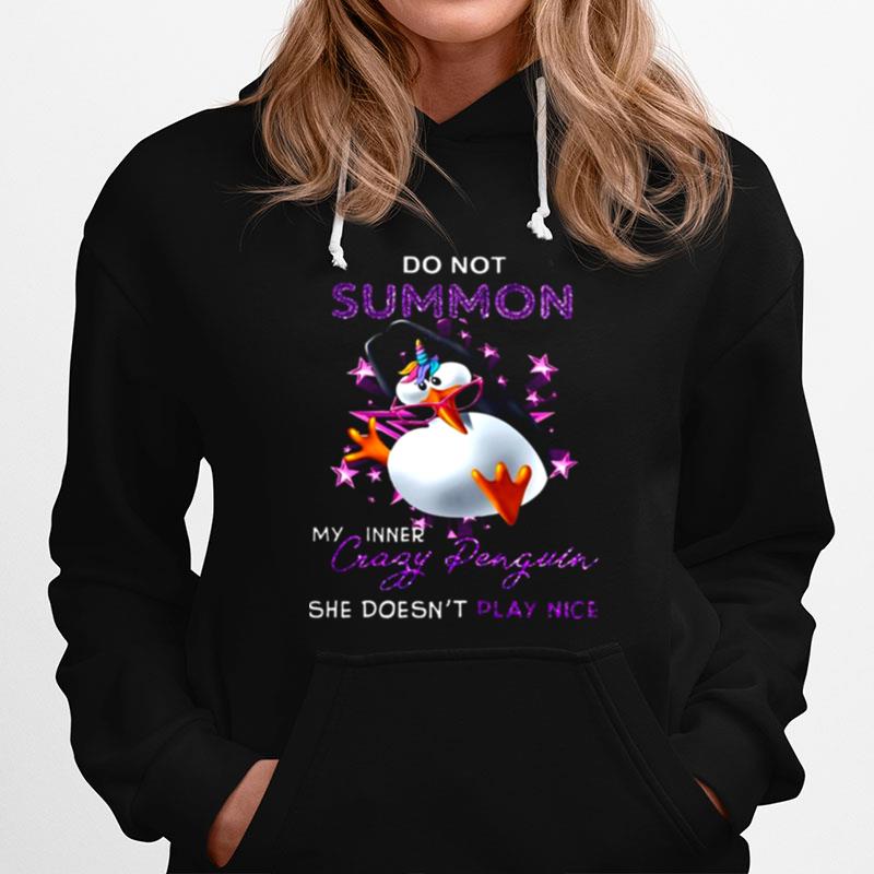 Do Not Summon My Inner Crazy Penguin She Doesnt Play Nice Hoodie