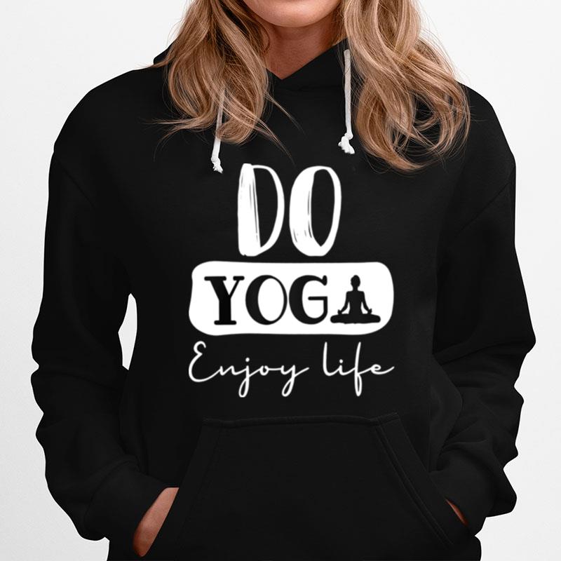 Do Yoga Enjoy Life Hoodie