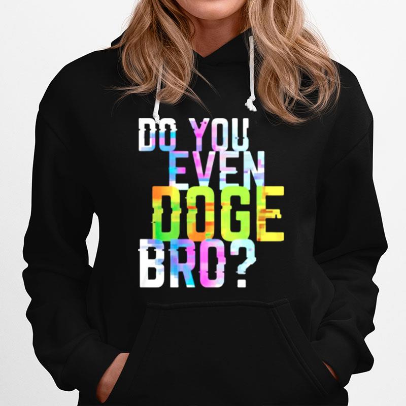 Do You Even Doge Bro Hoodie