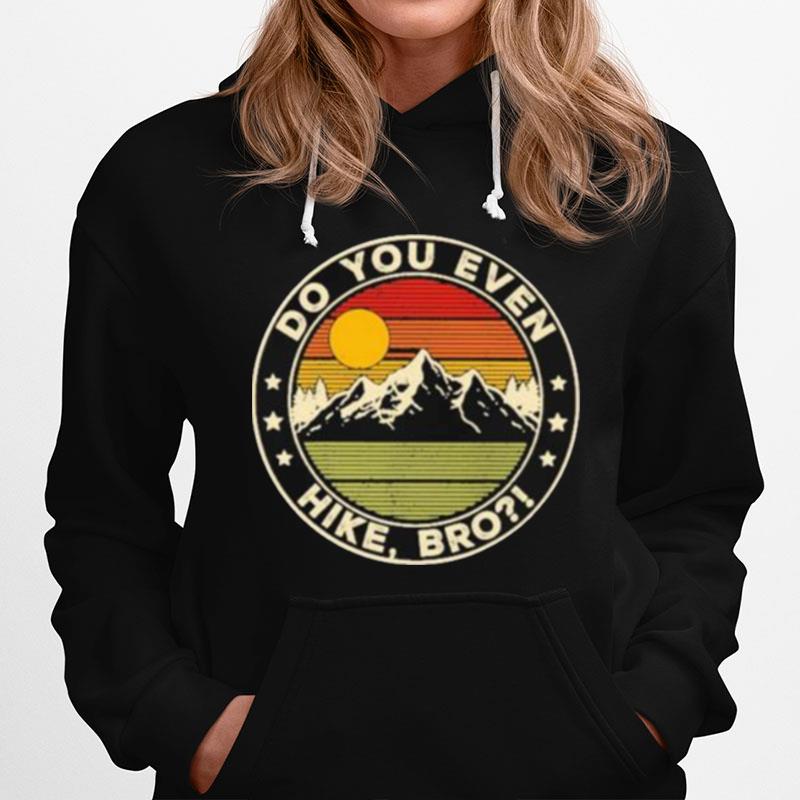 Do You Even Hike Bro Vintage Hoodie